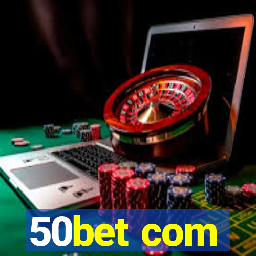 50bet com